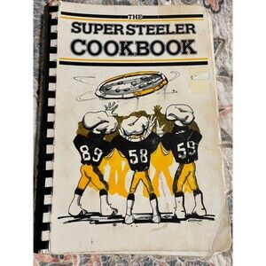 The Super Steeler Cookbook NFL Pittsburgh Steelers Cook Book 1982 Vintage